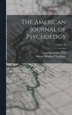 bokomslag The American Journal of Psychology; Volume 21