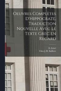bokomslag Oeuvres Compltes D'Hippocrate, Traduction Nouvelle Avec le Texte Grec en Regard