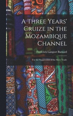 Three Years' Cruize in the Mozambique Channel