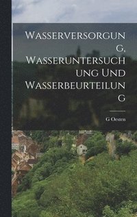 bokomslag Wasserversorgung, Wasseruntersuchung Und Wasserbeurteilung