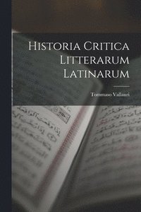 bokomslag Historia Critica Litterarum Latinarum