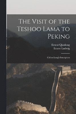 The Visit of the Teshoo Lama to Peking 1
