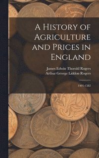 bokomslag A History of Agriculture and Prices in England