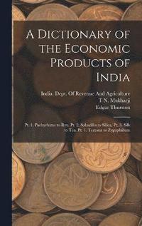 bokomslag A Dictionary of the Economic Products of India