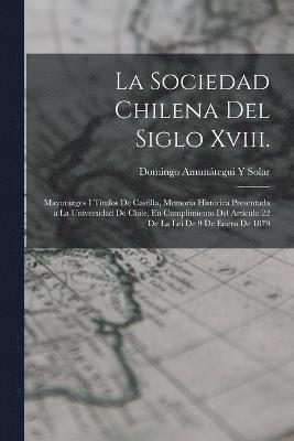 Sociedad Chilena Del Siglo Xviii.