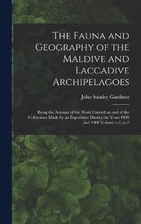 bokomslag The Fauna and Geography of the Maldive and Laccadive Archipelagoes