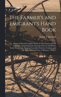 bokomslag Farmer's and Emigrant's Hand Book