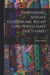 bokomslag Verfassung, Soziale Gliederung, Recht Und Wirtschaft Der Tuareg