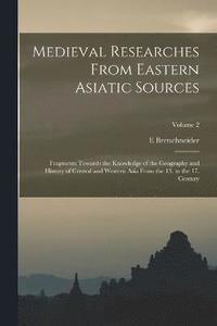 bokomslag Medieval Researches From Eastern Asiatic Sources