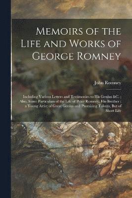 Memoirs of the Life and Works of George Romney 1