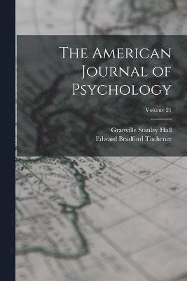 bokomslag American Journal of Psychology; Volume 21
