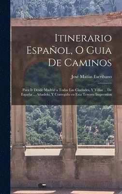 bokomslag Itinerario Espaol, o guia de caminos