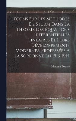 bokomslag Leons sur les mthodes de Sturm dans la thorie des quations diffrentielles linaires et leurs dveloppements modernes, professes  la Sorbonne en 1913-1914