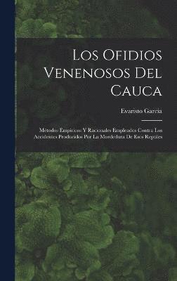 bokomslag Los ofidios venenosos del Cauca