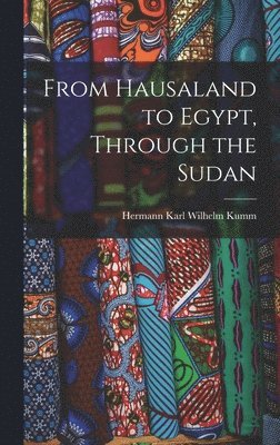 From Hausaland to Egypt, Through the Sudan