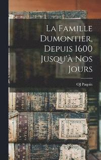 bokomslag famille Dumontier, depuis 1600 jusqu'à nos jours