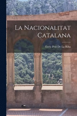 Enric Prat De La Riba - La Nacionalitat Catalana, Häftad