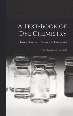 A Text-book of dye Chemistry; the Chemistry of Dye-stuffs 1