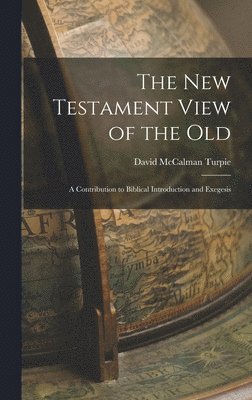 bokomslag The New Testament View of the Old