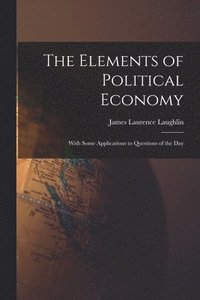 bokomslag The Elements of Political Economy