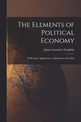 bokomslag Elements of Political Economy