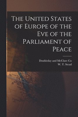 The United States of Europe of the Eve of the Parliament of Peace 1