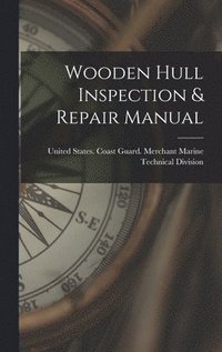 bokomslag Wooden Hull Inspection & Repair Manual