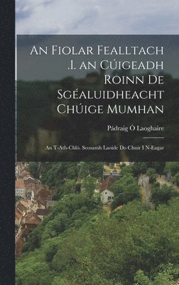 Pádraig Ó Laoghaire, Pádraig Ó. Laoghaire, Pádraig Ó - Fiolar Fealltach .I. an Cúigeadh Roinn De Sgéaluidheacht Chúige Mumhan, Inbunden