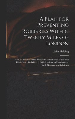 Plan for Preventing Robberies Within Twenty Miles of London