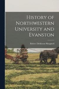 bokomslag History of Northwestern University and Evanston