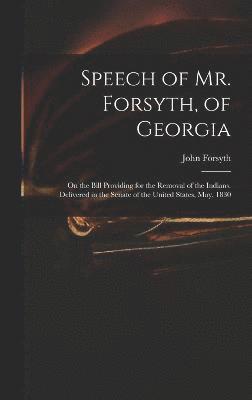 Speech of Mr. Forsyth, of Georgia 1