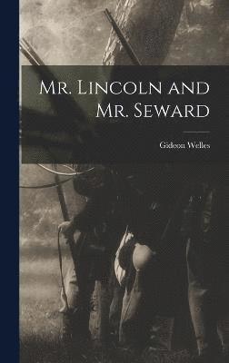 Gideon Welles - Mr. Lincoln and Mr. Seward, Inbunden