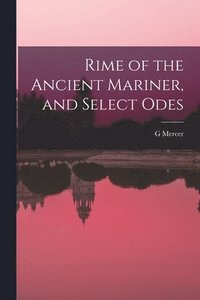 bokomslag Rime of the Ancient Mariner, and Select Odes