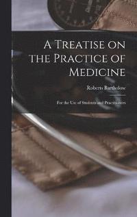 bokomslag A Treatise on the Practice of Medicine