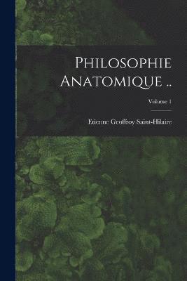 Philosophie anatomique ..; Volume 1 1