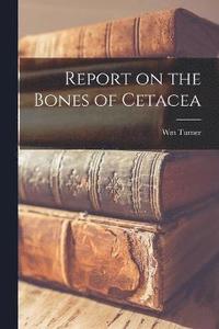 bokomslag Report on the Bones of Cetacea