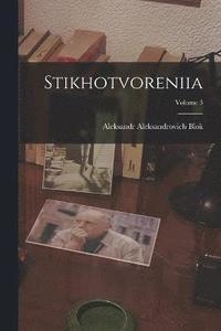 bokomslag Stikhotvoreniia; Volume 3