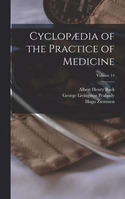 bokomslag Cyclopdia of the Practice of Medicine; Volume 14