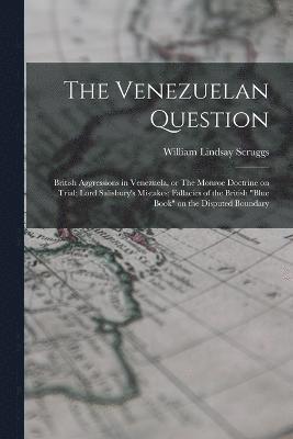 William Lindsay Scruggs - Venezuelan Question, Häftad