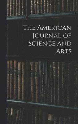 bokomslag The American Journal of Science and Arts