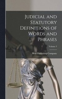 bokomslag Judicial and Statutory Definitions of Words and Phrases; Volume 3