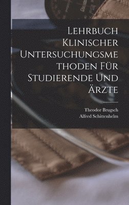 Theodor Brugsch, Alfred Schittenhelm - Lehrbuch klinischer Untersuchungsmethoden für Studierende und Ärzte, Inbunden