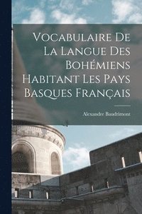bokomslag Vocabulaire De La Langue Des Bohmiens Habitant Les Pays Basques Franais