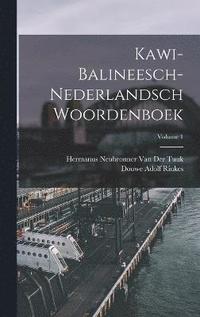 bokomslag Kawi-Balineesch-Nederlandsch Woordenboek; Volume 1
