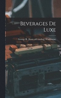 bokomslag Beverages de Luxe