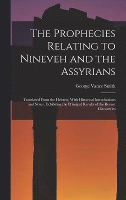 bokomslag Prophecies Relating to Nineveh and the Assyrians