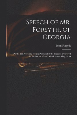 Speech of Mr. Forsyth, of Georgia 1