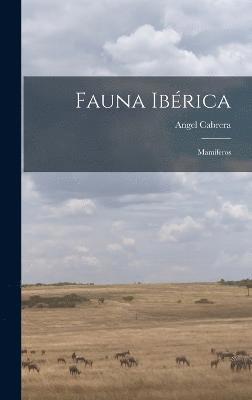 Angel Cabrera - Fauna ibérica; mamíferos, Inbunden