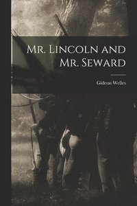 bokomslag Mr. Lincoln and Mr. Seward