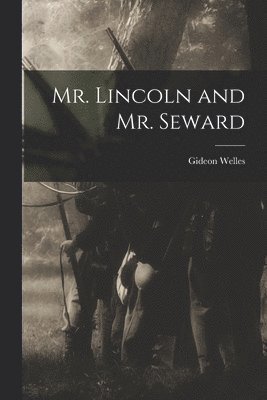 bokomslag Mr. Lincoln and Mr. Seward